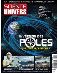 Sciences et Univers n°21 - Inversion des pôles : que doit-on craindre ?