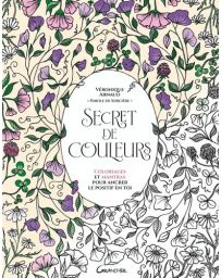 Secret de couleurs. Coloriages et mantras pour ancrer le positif en toi