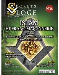 Les Secrets de la Loge n°16 - Islam et Franc-Maçonnerie