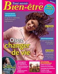 Osez changer de vie - Tout Savoir Bien-Etre n°4