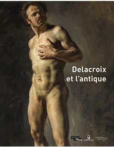 Delacroix et l'antique - sous la direction de Dominique de Font-Réaulx