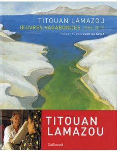 Titouan Lamazou - Oeuvres vagabondes 1965-2015