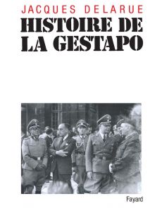 Histoire de la Gestapo - Jacques Delarue