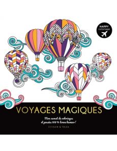 Voyages magiques - Mon carnet de coloriages et pensées bonne humeur ! 