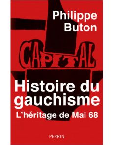 Histoire du gauchisme - L'héritage de Mai 68 - Philippe Buton