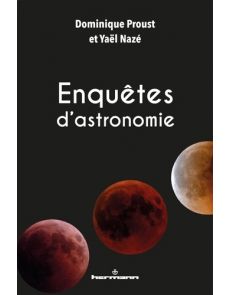 Enquêtes d'astronomie - Dominique Proust, Yaël Nazé