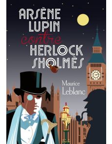 Arsène Lupin contre Herlock Sholmes Tome 1 - La dame blonde - Maurice Leblanc