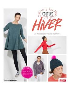 Couture Hiver - 20 modèles pour ne pas avoir froid ! - Thierry Lamarre