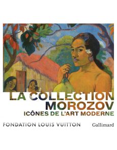La collection Morozov - Icônes de l'Art moderne