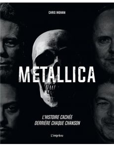 Metallica - L'histoire cachée derrière chaque chanson