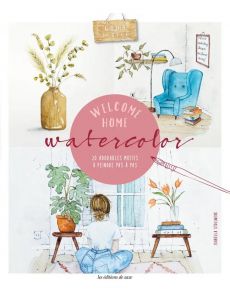 Welcome home aquarelle - 20 adorables motifs à peindre étape par étape