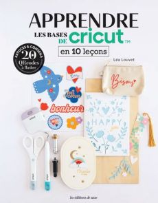 Apprendre les bases de Cricut en 10 leçons Apprendre les bases de Cricut en 10 leçons