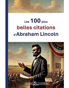 Les 100 plus belles citations d'Abraham Lincoln