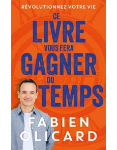 Ce livre vous fera gagner du temps - Fabien Olicard