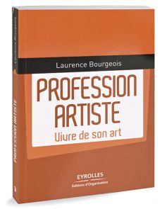Profession artiste - Vivre de son art (guide)