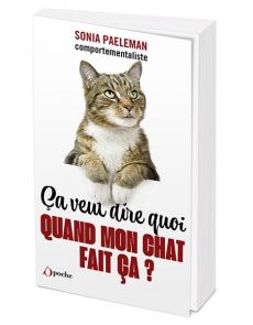 Ça veut dire quoi quand mon chat fait ça ?