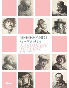 Rembrandt graveur - La comédie humaine
