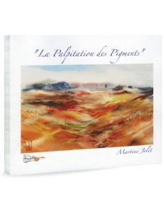 Martine Jolit - La Palpitation des pigments