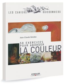 50 exercices pour aborder la couleur - Jean-Claude Gérodez