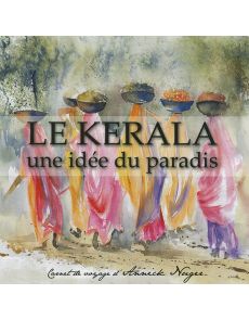 Le Kerala - Une idée du paradis par Annick Nuger