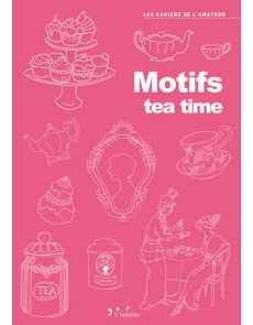 Motifs Tea time - Livre de dessins pour vos projets créatifs