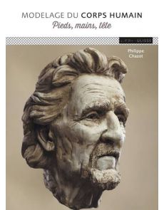 Modelage du corps humain - Pieds, mains, tête