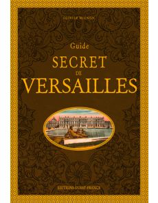 Guide secret de Versailles - Editions Ouest France