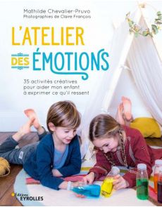 L'atelier des émotions - 35 activités créatives pour les enfants