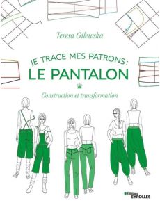 Je trace mes patrons : Le pantalon