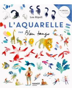L'aquarelle par Bleu tango - Lou Ripoll