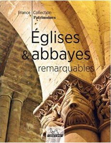 Eglises et Abbayes remarquables - Collection France Patrimoines