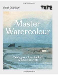 Master Watercolour: Painting techniques inspired by influential artists