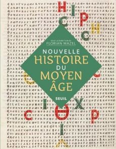 Nouvelle Histoire du Moyen Age - Florian Mazel