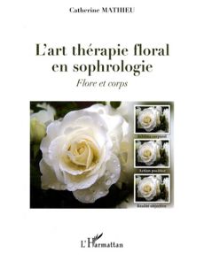 L'art thérapie floral en sophrologie - Flore et corps