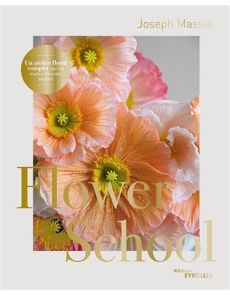 Flower School - Cours d'art floral par Joseph Massie