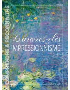 Les œuvres-clés de l'impressionnisme