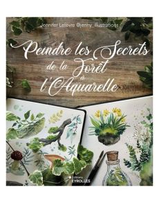 Peindre les secrets de la forêt à l'aquarelle