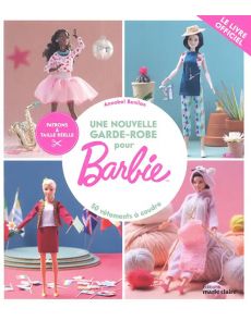 Une garde-robe pour Barbie - 50 vêtements à coudre + les patrons à taille réelle