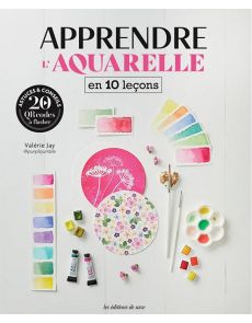 Apprendre l'aquarelle en 10 leçons