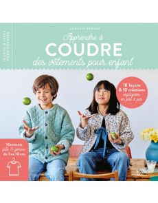Apprendre à coudre des vêtements pour enfant. 16 leçons et 10 créations expliquées en pas à pas - Aurélie Berger