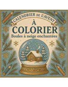 Calendrier de l'Avent à colorier : Boules à neige enchantées