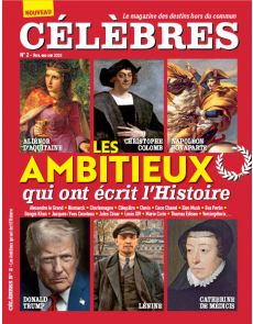 Célèbres numéro 2 - Les ambitieux qui ont écrit l'Histoire