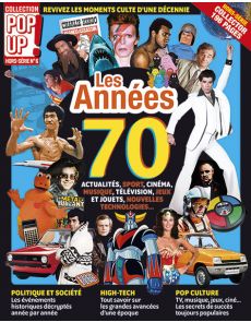 Les années 70 : musique, actus, sport, ciné, TV, société… Pop Up Hors-série 6