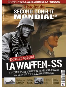Histoire du Second Conflit Mondial n°32 - La Waffen-SS, histoire d'une armée au service d'un régime criminel