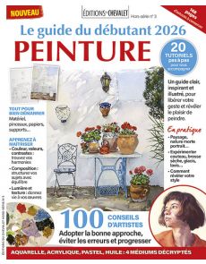 Peinture - Le Guide du débutant 2026 - Editions du Chevalet Hors-série n°3