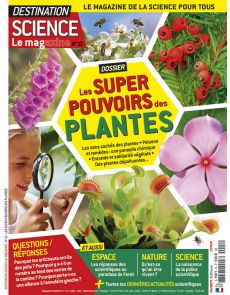 Les Super pouvoirs des Plantes - Destination Science le Mag 12