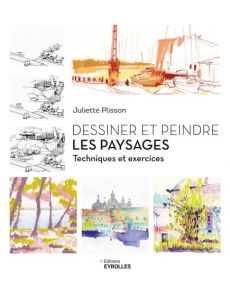 Dessiner et peindre les paysages. Techniques et exercices