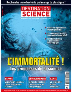 Destination Science n°18 - L'immortalité !