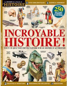 Incroyable Histoire !  - Les Dossiers de La Marche de l'Histoire - Hors-Série 1