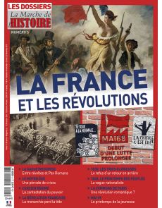 La France et les révolutions - Les Dossiers de la Marche de l'Histoire n°5